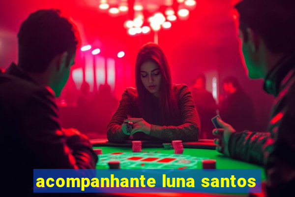 acompanhante luna santos